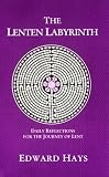 The Lenten Labyrinth: Daily Reflections for the Journey of Lent (Daily Reflections for the 40-Day Lenten Journey)