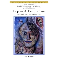 La Peur de l'autre en soi du sexime � l'homophobie