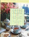 Living a Beautiful Life : Five Hundred Ways to Add Elegance, Order, Beauty and Joy to Every Day of Your Life