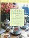 Living a Beautiful Life: 500 Ways to Add Elegance, Order, Beauty and Joy to Every Day of Your Life