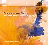 Tate watercolour manual : lessons from the great masters