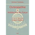 Ost�opathie et m�decine du futur : La vie et l'oeuvre de Robert Fulford