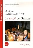 Musique traditionnelle créole : Le grajé de Guyane (1CD audio)