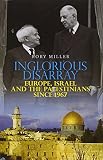 Inglorious disarray : Europe, Israel and the Palestinians since 1967