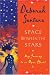 Space Between the Stars: My Journey to an Open Heart