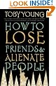 How To Lose Friends & Alienate People