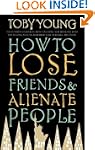How To Lose Friends & Alienate People