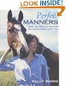 Perfect Manners: How You Should Behave So Your Horse Does Too