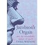 Jacobson's Organ: And the Remarkable Nature of Smell