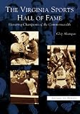 The Virginia Sports Hall of Fame: Honoring Champions of the Commonwealth  (VA)   (Images of Sports)