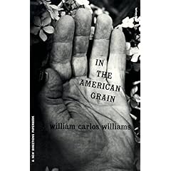 【クリックで詳細表示】In the American Grain (New Directions Paperbook)： William Carlos Williams： 洋書