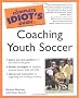 The Complete Idiot's Guide to Coaching Youth Soccer (Complete Idiot's Guides (Lifestyle Paperback))