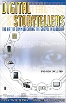 Digital Storytellers: The Art of Communicating the Gospel in Worship