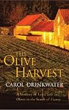 The Olive Harvest: A Memoir of Love, Old Trees and Olive Oil