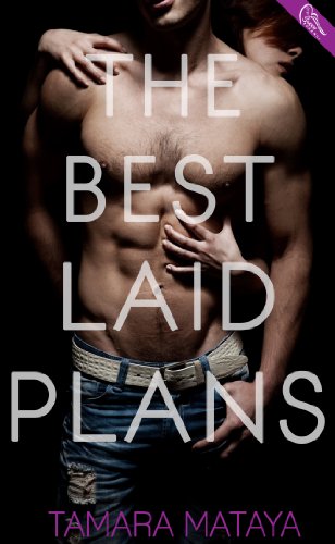 The Best Laid Plans (A Very Sexy Romance) by Tamara Mataya