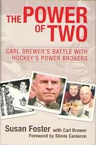 The Power of Two: Carl Brewer's Battle with Hockey's Power Brokers
