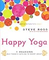 Happy Yoga: 7 Reasons Why There's Nothing to Worry About