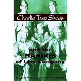 charlie two shoes and the marines of love company