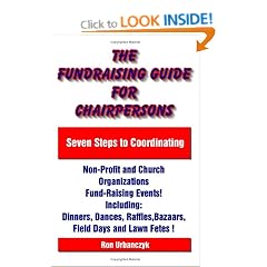 The Fundraising Guide for Chairpersons: Seven Steps to Coordinating Non-profit and Church Organizations Fund-raising Events