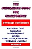 cover of The Fundraising Guide for Chairpersons: Seven Steps to Coordinating Non-profit and Church Organizations Fund-raising Events