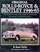 Original Rolls-Royce & Bentley 1946-65: The Restorer's Guide to the 'Standard' Saloons and Mainstream Coachbuilt Derivatives (Original (Motorbooks International))