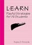 LEARN : Playful Strategies for All Students
