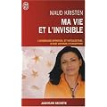 Ma vie et l'invisible : L'itin�raire spirituel et intellectuel d'une voyante d'exception