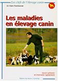 Les maladies en élevage canin