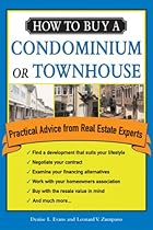 How to Buy a Condominium or Townhouse: Practical Advice from a Real Estate Expert (How to Buy a Condominium or Townhome) How to Buy a Condominium or Townhouse: Practical Advice from a Real Estate Expert (How to Buy a Condominium or Townhome)