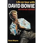 Life on Tour with David Bowie: We Can Be Heroes book cover