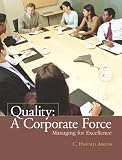 Quality: A Corporate Force, Managing for Excellence
