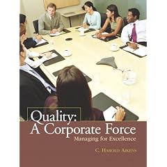 Quality: A Corporate Force, Managing for Excellence