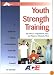 Youth Strength Training: A Guide For Fitness Professionals From The American Council On Exercise