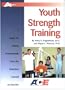 Youth Strength Training: A Guide for Fitness Professionals from the American Council on Exercise
