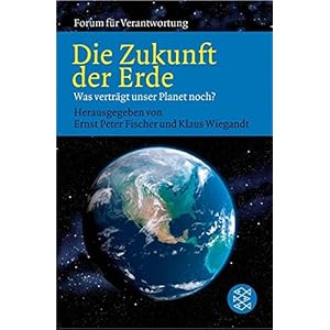 Die Zukunft der Erde: Was verträgt unser Planet noch?