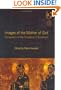 Images of the Mother of God: Perceptions of the Theotokos in Byzantium