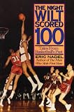  : The Night Wilt Scored 100: Tales from Basketball's Past