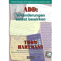 ADD: Ver�nderungen selbst bewirken. Einfache �bungen, die Ihr t�gliches Leben ver�ndern werden