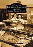 The Jewish Community Around North Broad Street (PA) (Images of America)