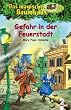 Das magische Baumhaus (Bd. 21): Gefahr in der Feuerstadt