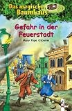 Das magische Baumhaus (Bd. 21): Gefahr in der Feuerstadt - Mary Pope Osborne