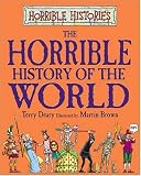 The Horrible History of the World (Horrible Histories Series)