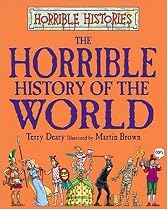 The Horrible History of the World (Horrible Histories Series)