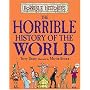 The Horrible History of the World (Horrible Histories Series)