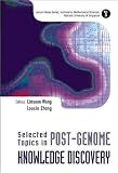 Selected Topics in Post-Genome Knowledge Discovery (Lecture Notes Series, Institute for Mathematical Sciences, National University of Singapore ��� Vol. 3)