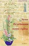 Nous fleurissons notre église Nous fleurissons notre église
