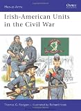 Irish-American Units in the Civil War (Men-at-Arms)