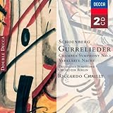 Schoenberg: Gurrelieder; Verklärte Nacht; Chamber Symphony No.1 &c
