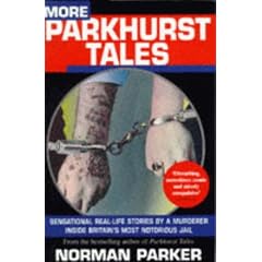 More Parkhurst Tales: Sensational Real-life Stories by a Murderer Inside Britain's Most Notorious Jail