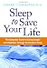Sleep to Save Your Life: The Complete Guide to Living Longer and Healthier Through Restorative Sleep